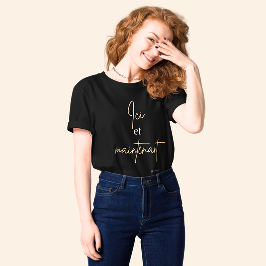 T-shirt en coton bio - ici et maintenant ⚡